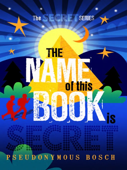 Title details for The Name of This Book is Secret by Pseudonymous Bosch - Available